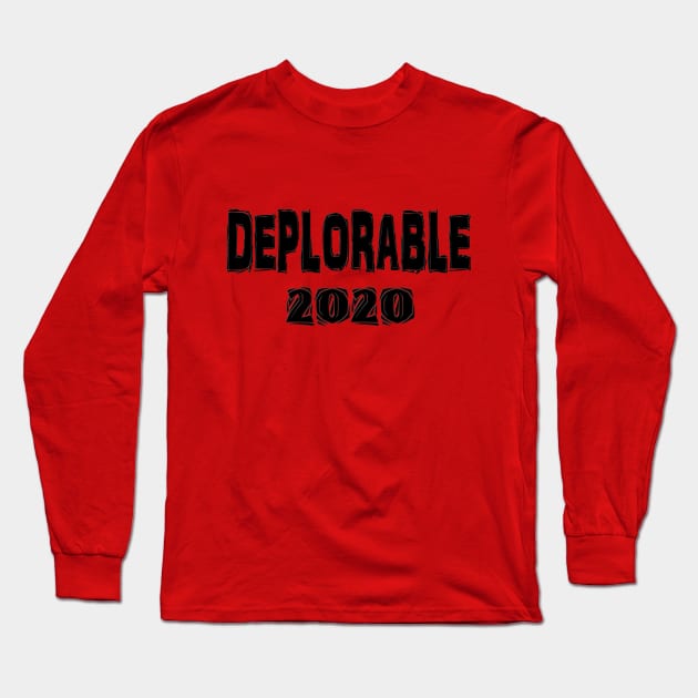 Deplorable 2020 Long Sleeve T-Shirt by D_AUGUST_ART_53